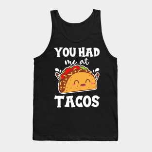 You Had me at Tacos Kawaii Tank Top